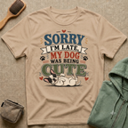 Frenchie Lover T-Shirt — “Sorry I’m Late My Dog Was Being Cute” Cute Puppy Graphic Tee