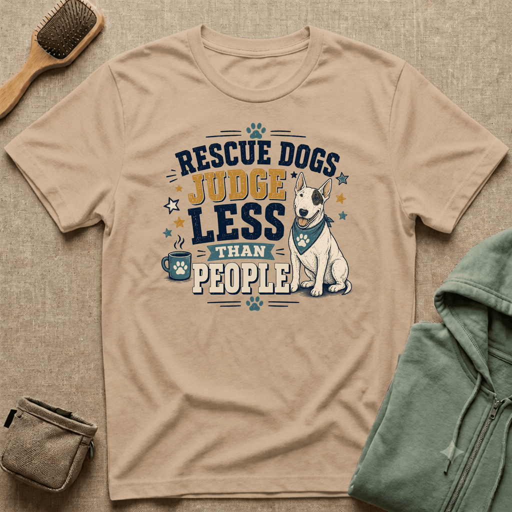 Rescue Dogs Judge Less Than People T-Shirt — Cute Bull Terrier Rescue Tee