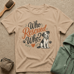 Who Rescued Who? Rescue Dog T-Shirt - Adopted Pet Lover Tee