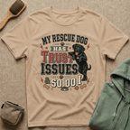 My Rescue Dog Has Trust Issues T-Shirt —Black Lab Rescue Dog Owner Tee