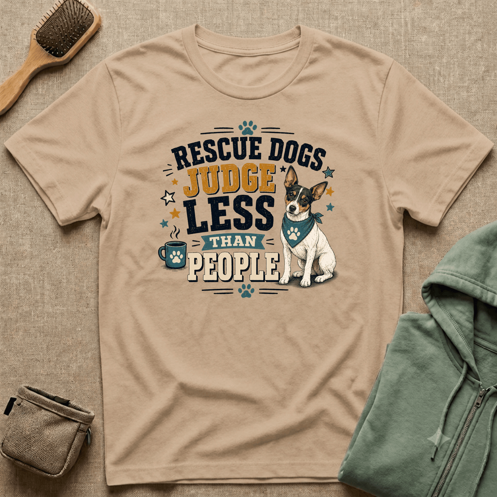 Rescue Dogs Judge Less Than People T-Shirt — Cute Rat Terrier Rescue Tee