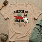 My Rescue Dog Has Trust Issues T-Shirt —Rat Terrier Rescue Dog Owner Tee