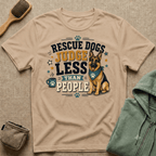 Rescue Dogs Judge Less Than People T-Shirt — Cute German Shepherd Rescue Tee