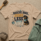 Rescue Dogs Judge Less Than People T-Shirt — Cute Dauschund Rescue Tee