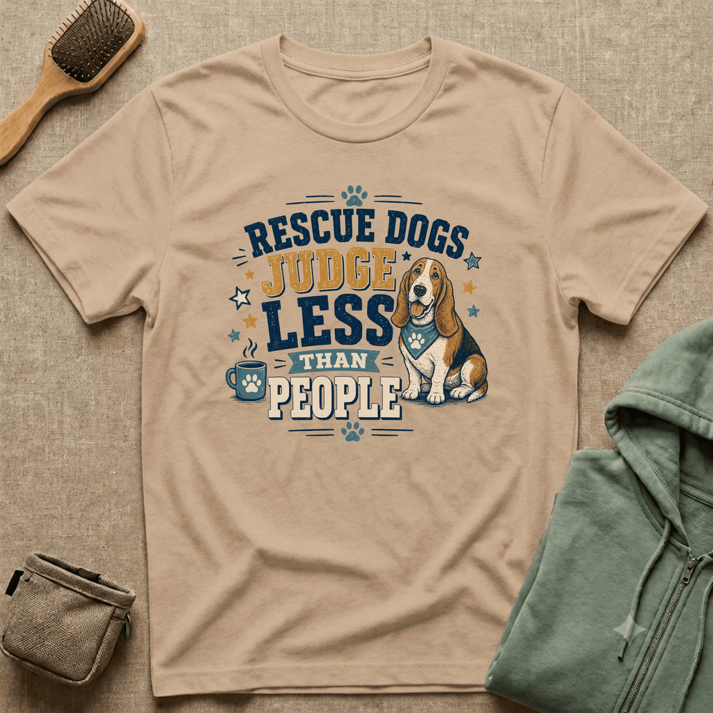 Rescue Dogs Judge Less Than People T-Shirt — Cute Basset Hound Rescue Tee