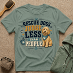 Rescue Dogs Judge Less Than People T-Shirt — Cute Golden Doodle Rescue Tee