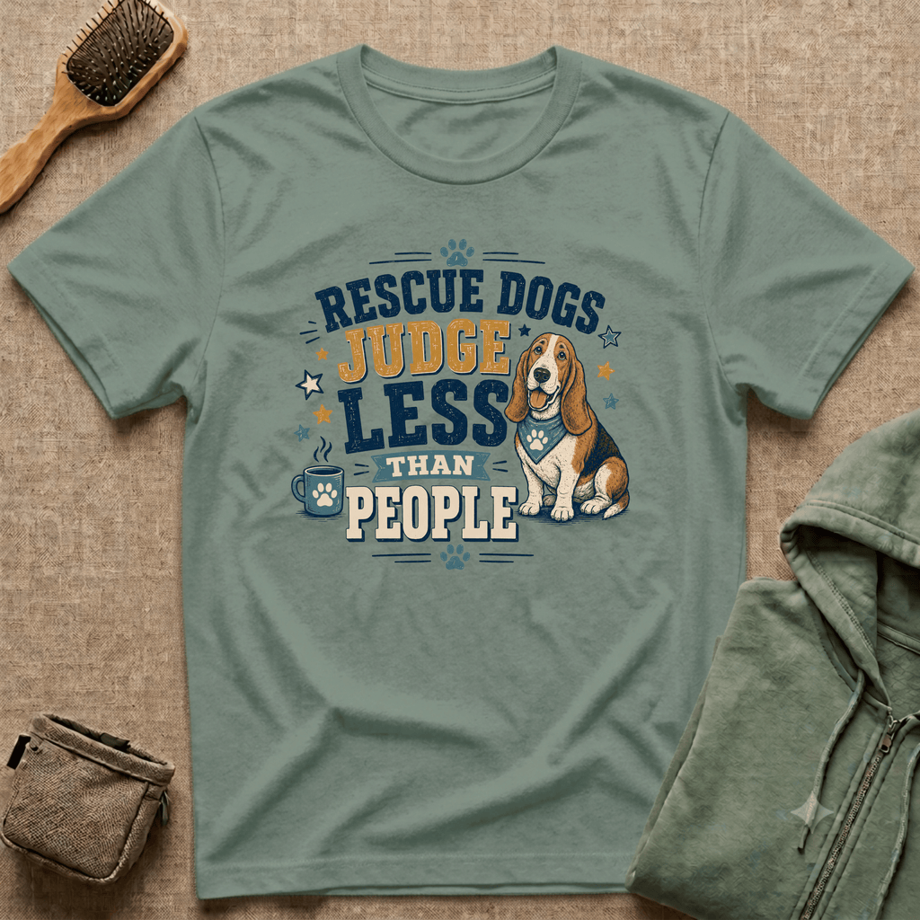 Rescue Dogs Judge Less Than People T-Shirt — Cute Basset Hound Rescue Tee