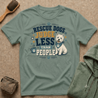 Rescue Dogs Judge Less Than People T-Shirt — Cute Westie Rescue Tee