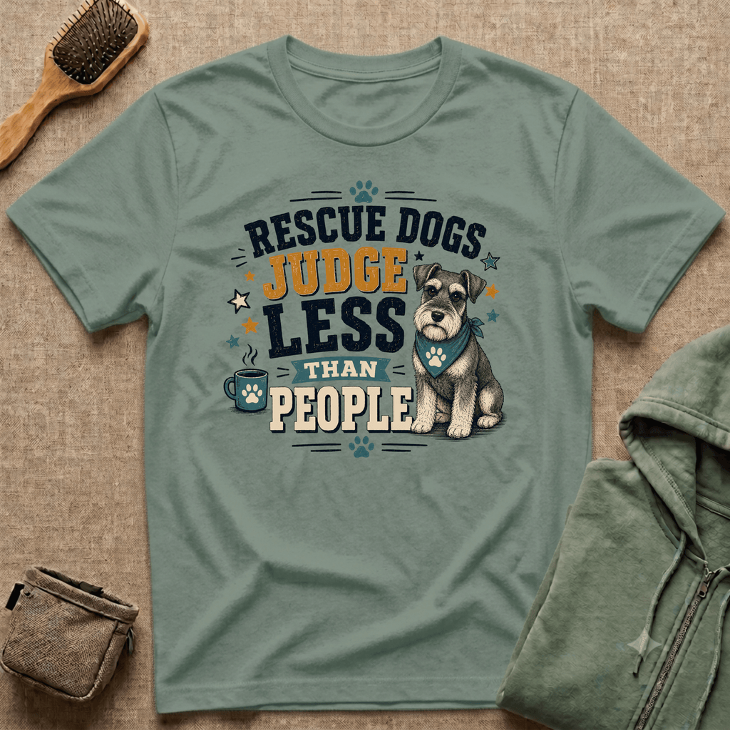 Rescue Dogs Judge Less Than People T-Shirt — Cute Schauzer Rescue Tee