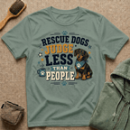 Rescue Dogs Judge Less Than People T-Shirt — Cute Dauschund Rescue Tee