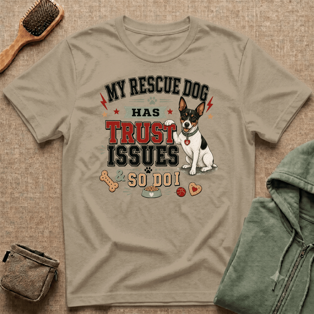 My Rescue Dog Has Trust Issues T-Shirt —Rat Terrier Rescue Dog Owner Tee