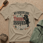 My Rescue Dog Has Trust Issues T-Shirt —Black Lab Rescue Dog Owner Tee