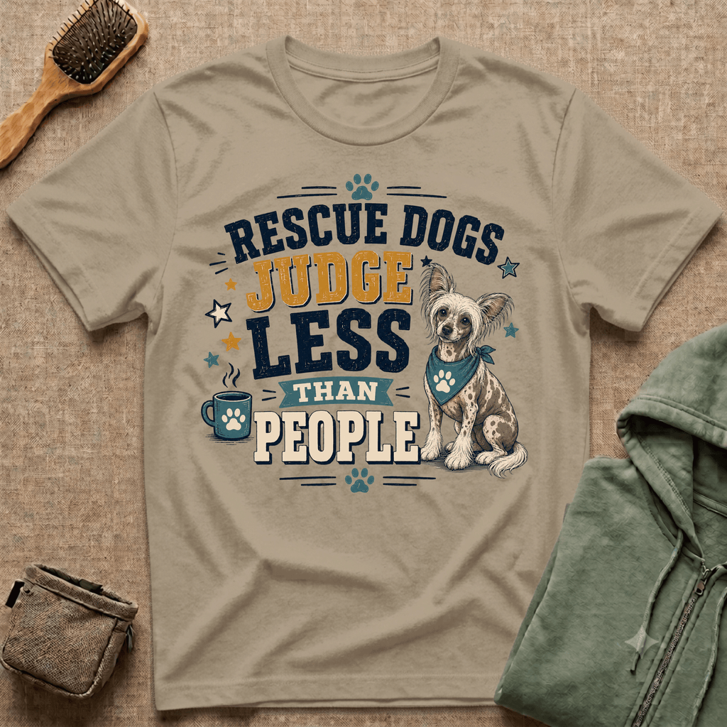 Rescue Dogs Judge Less Than People T-Shirt — Cute Chinese Crested Rescue Tee