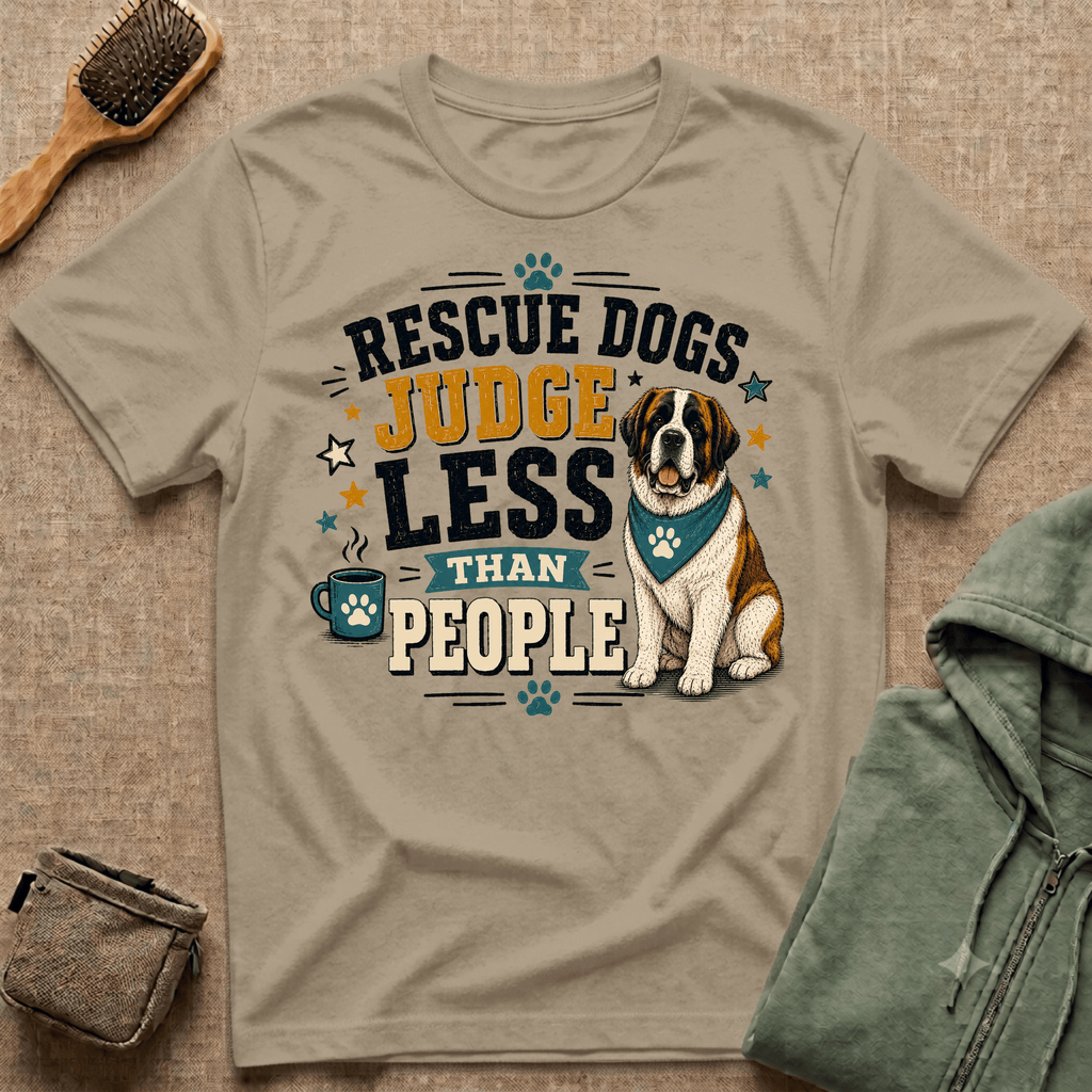 Rescue Dogs Judge Less Than People T-Shirt — Cute St. Bernard Rescue Tee