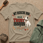 My Rescue Dog Has Trust Issues T-Shirt —Bull Terrier Rescue Dog Owner Tee