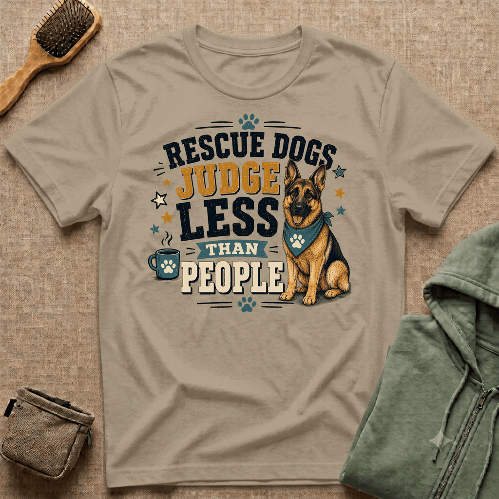 Rescue Dogs Judge Less Than People T-Shirt — Cute German Shepherd Rescue Tee
