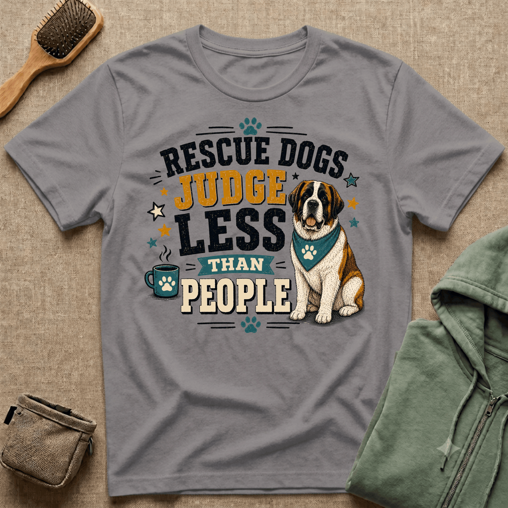Rescue Dogs Judge Less Than People T-Shirt — Cute St. Bernard Rescue Tee
