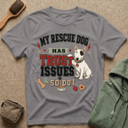 My Rescue Dog Has Trust Issues T-Shirt —Bull Terrier Rescue Dog Owner Tee