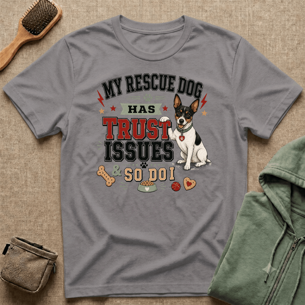 My Rescue Dog Has Trust Issues T-Shirt —Rat Terrier Rescue Dog Owner Tee