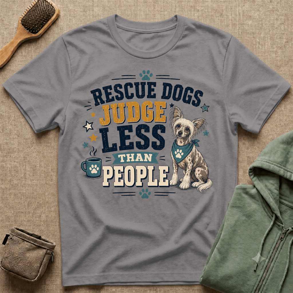 Rescue Dogs Judge Less Than People T-Shirt — Cute Chinese Crested Rescue Tee