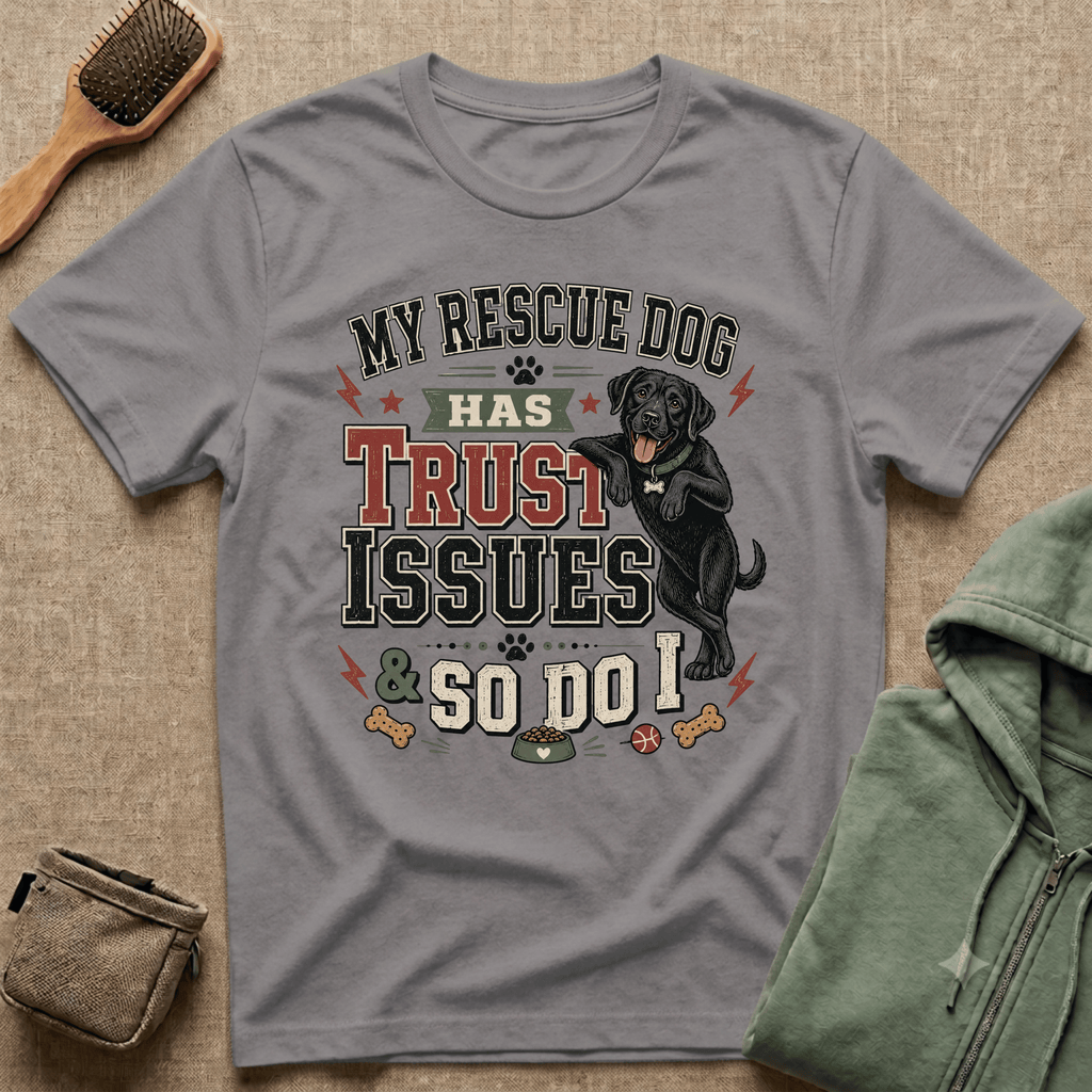 My Rescue Dog Has Trust Issues T-Shirt —Black Lab Rescue Dog Owner Tee