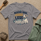Rescue Dogs Judge Less Than People T-Shirt — Cute Bull Terrier Rescue Tee