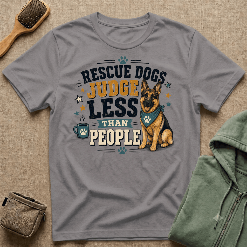 Rescue Dogs Judge Less Than People T-Shirt — Cute German Shepherd Rescue Tee