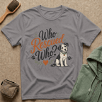 Who Rescued Who? Rescue Dog T-Shirt - Adopted Pet Lover Tee