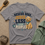 Rescue Dogs Judge Less Than People T-Shirt — Cute Golden Doodle Rescue Tee