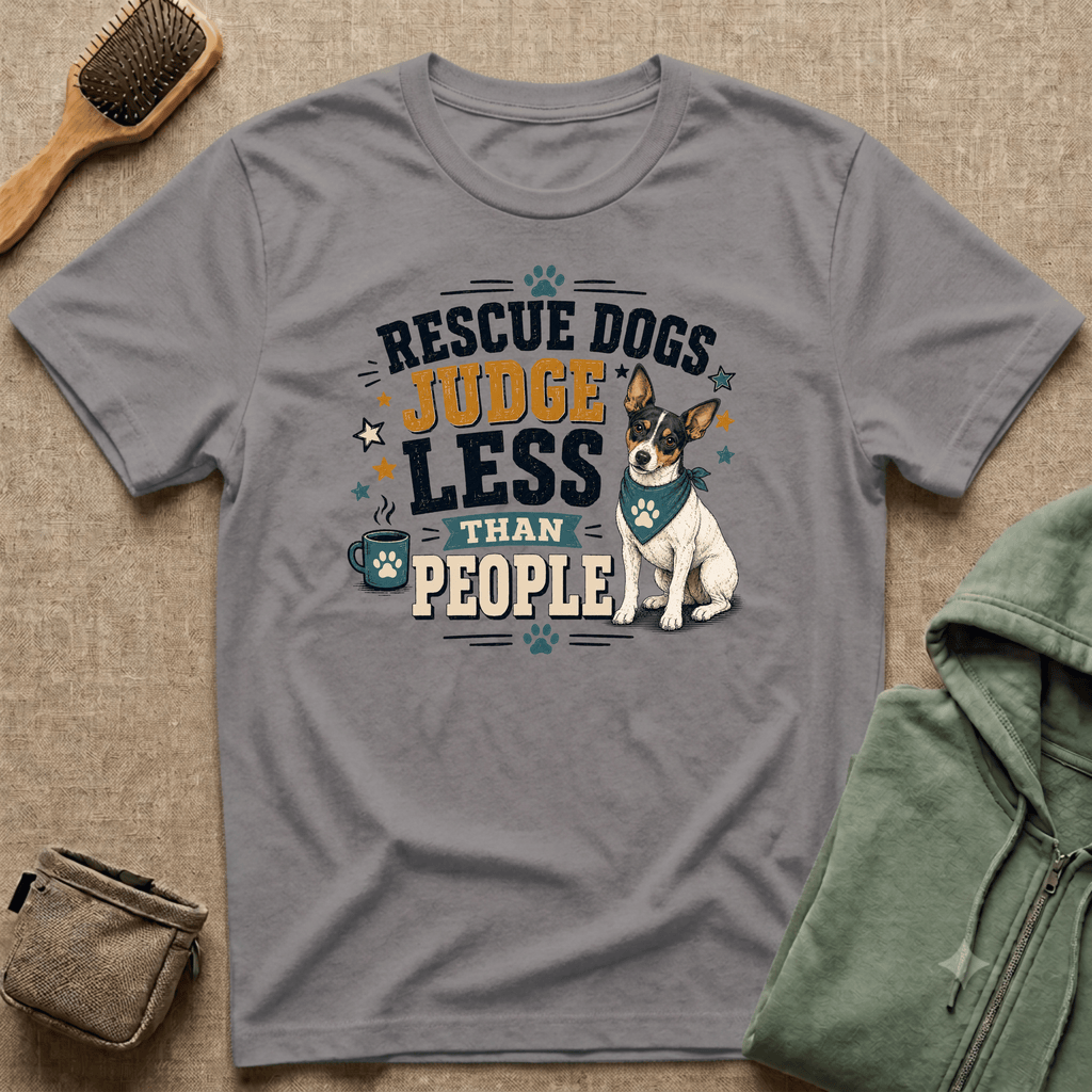 Rescue Dogs Judge Less Than People T-Shirt — Cute Rat Terrier Rescue Tee