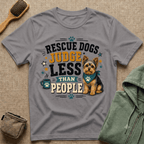 Rescue Dogs Judge Less Than People T-Shirt — Cute Yorkie Rescue Tee