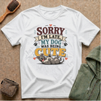 Sorry I'm Late My Dog Was Being Cute T-Shirt — Pit Bull Dog Lover Tee
