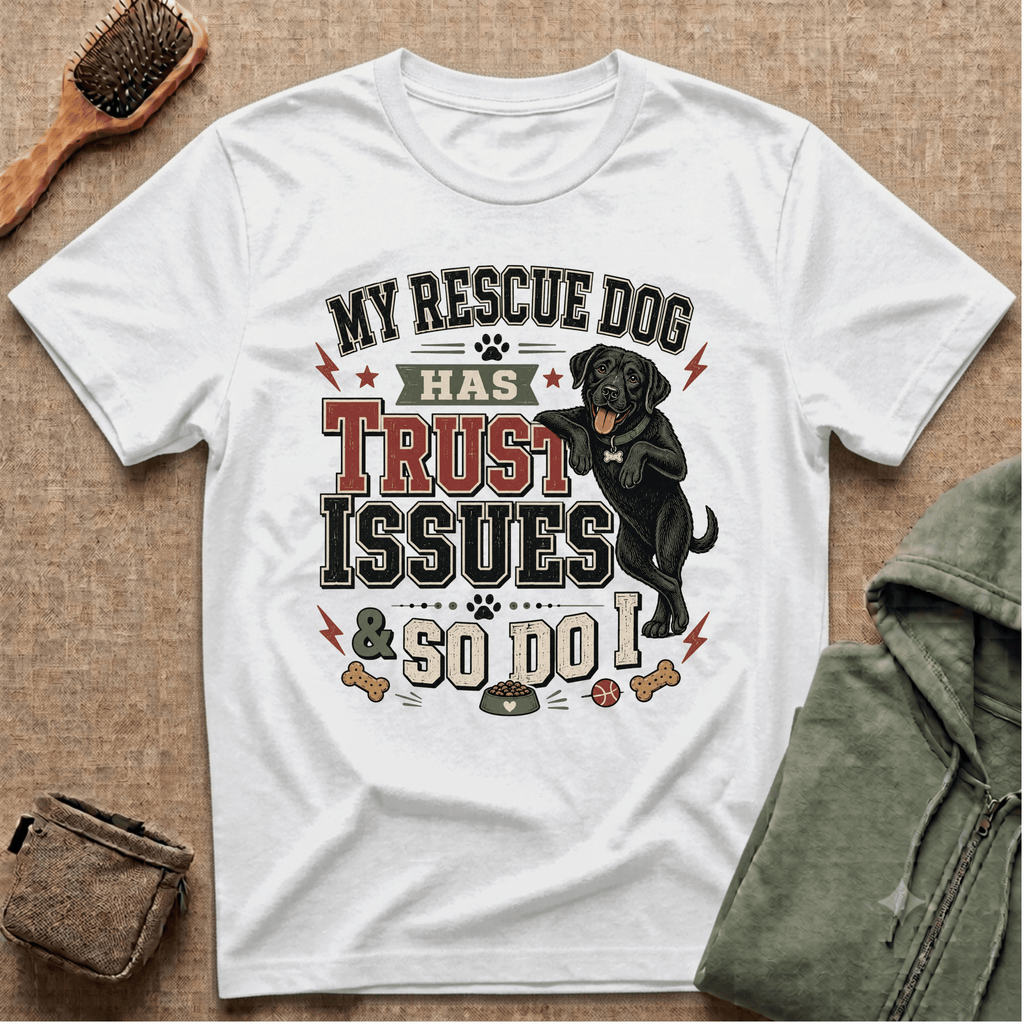 My Rescue Dog Has Trust Issues T-Shirt —Black Lab Rescue Dog Owner Tee