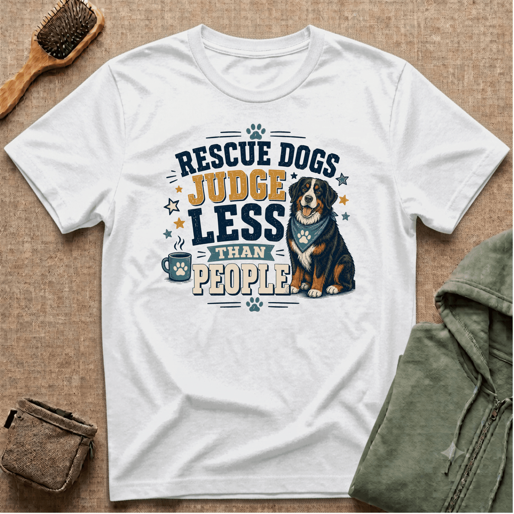 Rescue Dogs Judge Less Than People T-Shirt — Cute Bernese Mountain Dog Rescue Tee