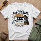 Rescue Dogs Judge Less Than People T-Shirt — Cute Dauschund Rescue Tee