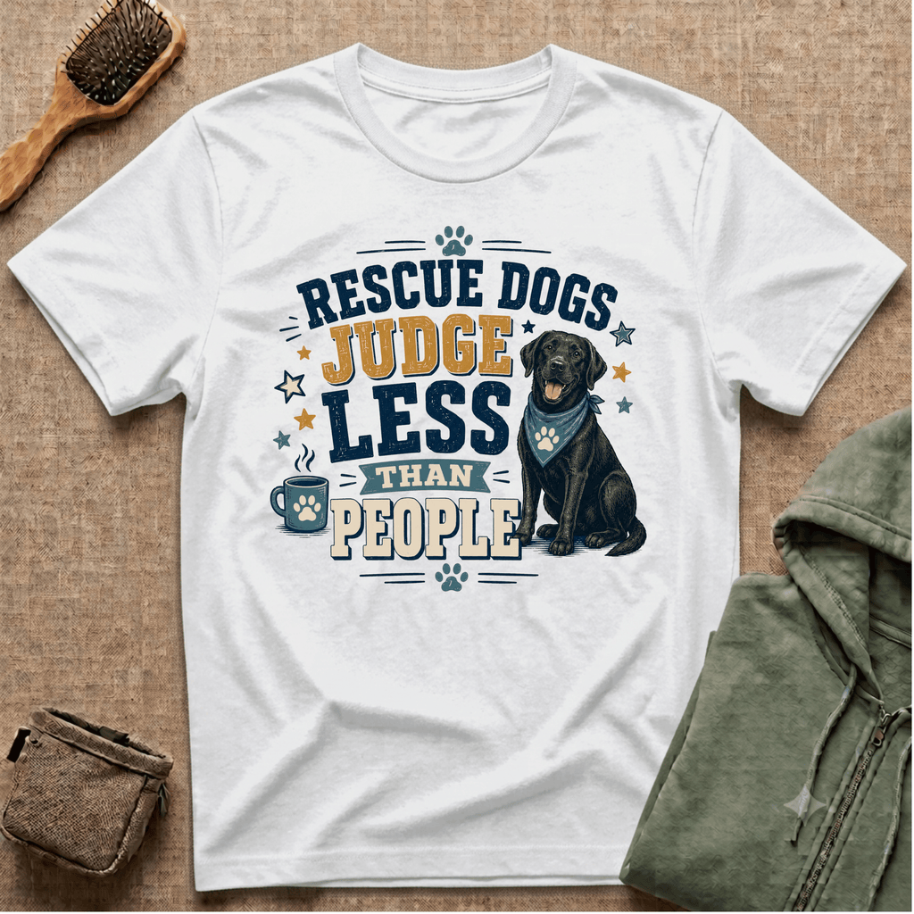 Rescue Dogs Judge Less Than People T-Shirt — Cute Black Lab Rescue Tee