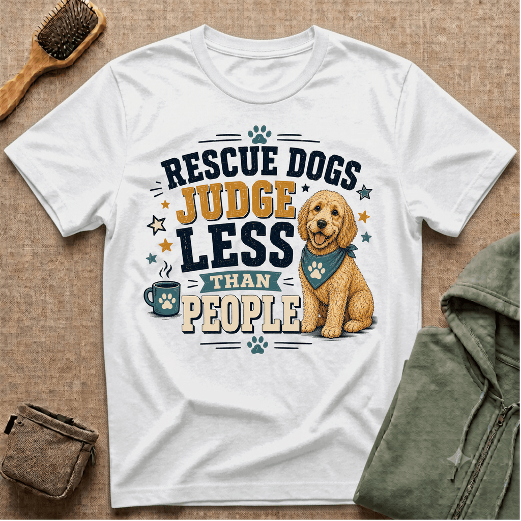 Rescue Dogs Judge Less Than People T-Shirt — Cute Golden Doodle Rescue Tee