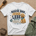 Rescue Dogs Judge Less Than People T-Shirt — Cute Golden Doodle Rescue Tee