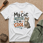 My Cat Thinks I’m Cool T-Shirt – Cute Cat Lover Graphic Tee