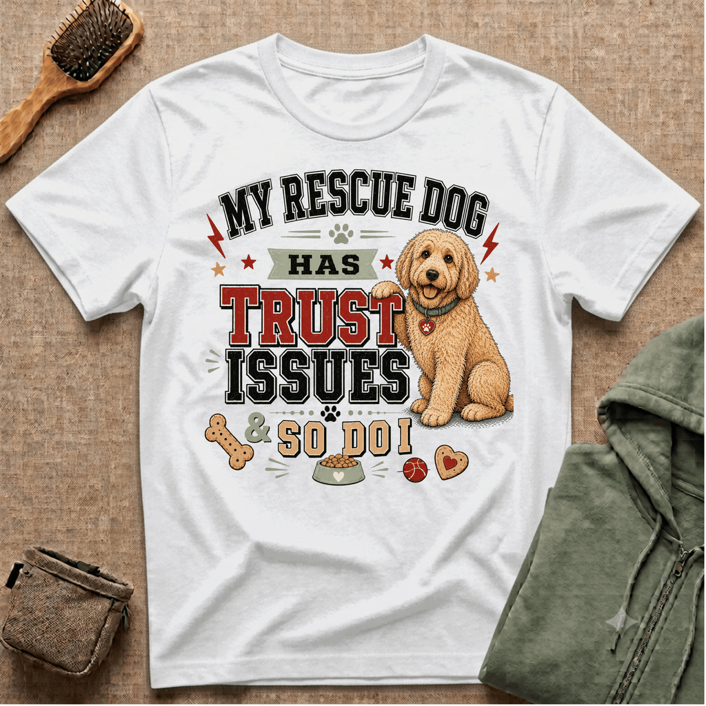 My Rescue Dog Has Trust Issues T-Shirt —Golden Doodle Rescue Dog Owner Tee