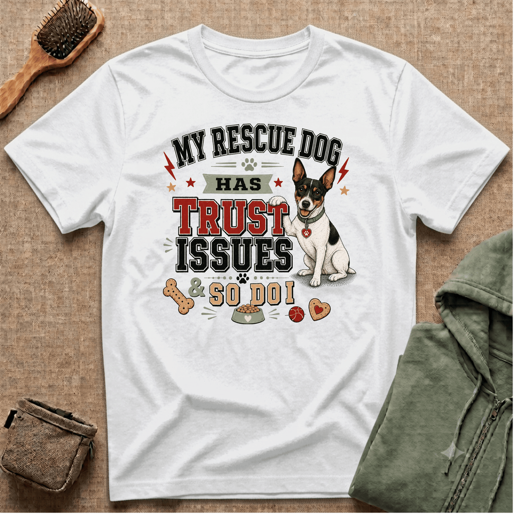 My Rescue Dog Has Trust Issues T-Shirt —Rat Terrier Rescue Dog Owner Tee