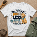 Rescue Dogs Judge Less Than People T-Shirt — Cute Golden Retriever Rescue Tee