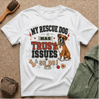 My Rescue Dog Has Trust Issues T-Shirt —Boxer Rescue Dog Owner Tee