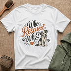 Who Rescued Who? Rescue Dog T-Shirt - Adopted Pet Lover Tee
