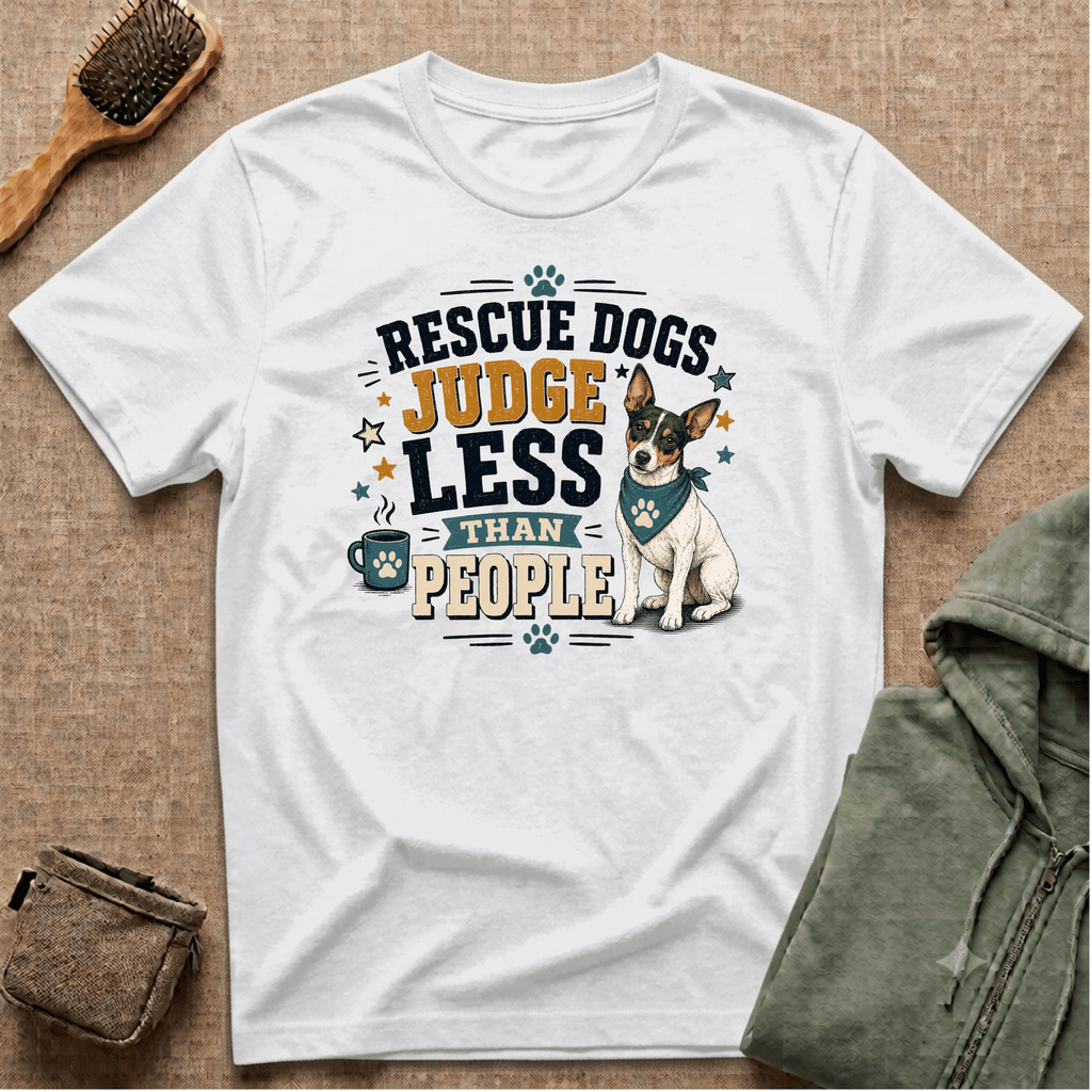Rescue Dogs Judge Less Than People T-Shirt — Cute Rat Terrier Rescue Tee
