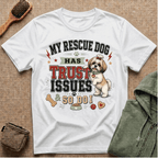 My Rescue Dog Has Trust Issues T-Shirt —Shih Tzu Rescue Dog Owner Tee